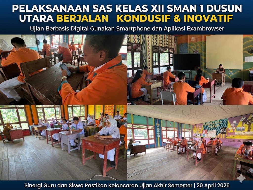 SMAN 1 Dusun Utara Gelar SAS Kelas XII Berbasis Digital, Berjalan Kondusif dan Inovatif